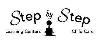 STEP BY STEP LEARNING CENTERS CHILD CARE trademark