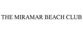 THE MIRAMAR BEACH CLUB trademark