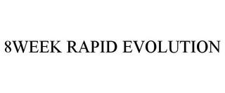 8WEEK RAPID EVOLUTION trademark