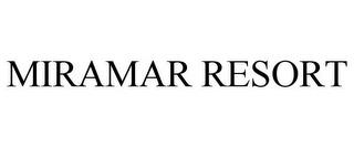 MIRAMAR RESORT trademark