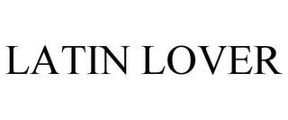 LATIN LOVER trademark