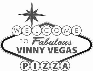 WELCOME TO FABULOUS VINNY VEGAS PIZZA trademark