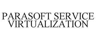 PARASOFT SERVICE VIRTUALIZATION trademark