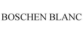 BOSCHEN BLANC trademark