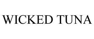 WICKED TUNA trademark