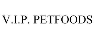 V.I.P. PETFOODS trademark