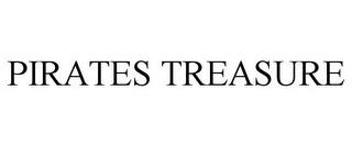 PIRATES TREASURE trademark