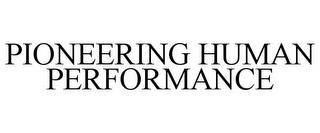 PIONEERING HUMAN PERFORMANCE trademark