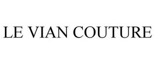 LE VIAN COUTURE trademark