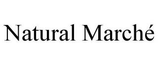 NATURAL MARCHÉ trademark