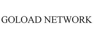 GOLOAD NETWORK trademark