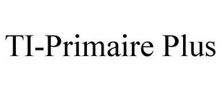 TI-PRIMAIRE PLUS trademark