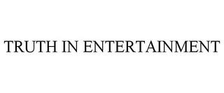 TRUTH IN ENTERTAINMENT trademark