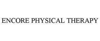 ENCORE PHYSICAL THERAPY trademark