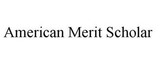 AMERICAN MERIT SCHOLAR trademark