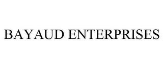 BAYAUD ENTERPRISES trademark