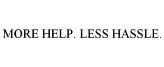 MORE HELP. LESS HASSLE. trademark