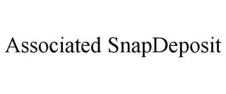 ASSOCIATED SNAPDEPOSIT trademark