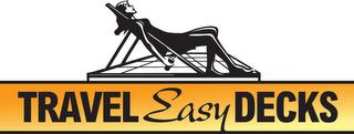 TRAVEL EASY DECKS trademark