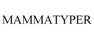 MAMMATYPER trademark