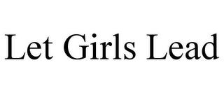 LET GIRLS LEAD trademark