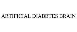 ARTIFICIAL DIABETES BRAIN trademark