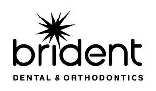 BRIDENT DENTAL & ORTHODONTICS trademark