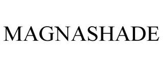 MAGNASHADE trademark