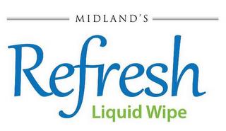 MIDLAND'S REFRESH LIQUID WIPE trademark