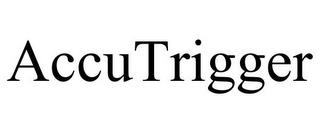 ACCUTRIGGER trademark