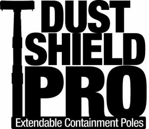 DUST SHIELD PRO EXTENDABLE CONTAINMENT POLES trademark