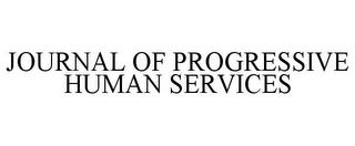 JOURNAL OF PROGRESSIVE HUMAN SERVICES trademark