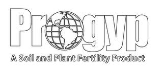 PROGYP A SOIL AND PLANT FERTILITY PRODUCT trademark