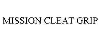 MISSION CLEAT GRIP trademark