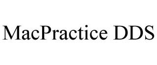 MACPRACTICE DDS trademark