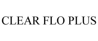 CLEAR FLO PLUS trademark