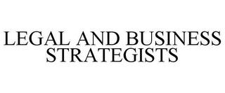 LEGAL AND BUSINESS STRATEGISTS trademark