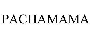 PACHAMAMA trademark