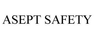 ASEPT SAFETY trademark