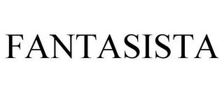 FANTASISTA trademark