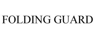 FOLDING GUARD trademark