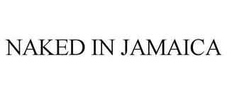 NAKED IN JAMAICA trademark