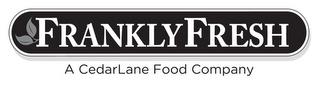 FRANKLY FRESH A CEDARLANE FOOD COMPANY trademark