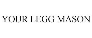 YOUR LEGG MASON trademark