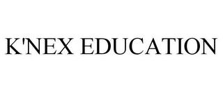 K'NEX EDUCATION trademark