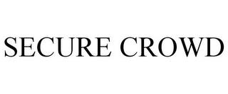 SECURE CROWD trademark