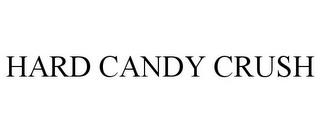 HARD CANDY CRUSH trademark