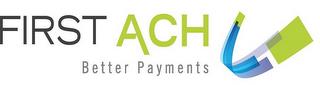 FIRST ACH BETTER PAYMENTS trademark