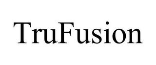 TRUFUSION trademark