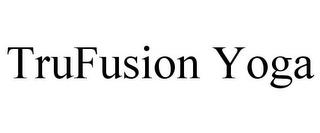 TRUFUSION YOGA trademark